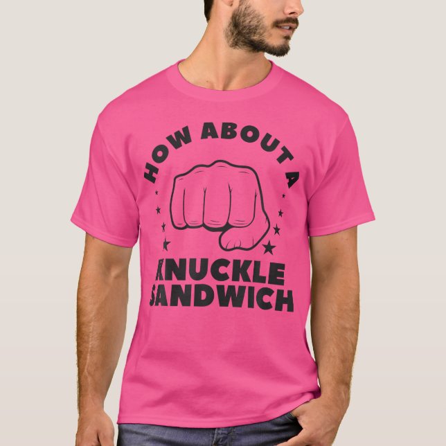 Camiseta ¿Qué Tal Un Boxeador De Boxeo De Sandwich De Knuck (Anverso)