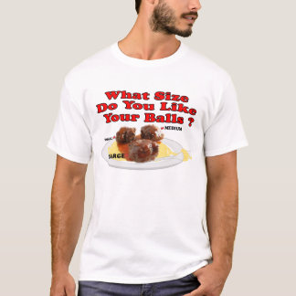 Camiseta ¿Qué tamaño hace usted tiene gusto de sus bolas?