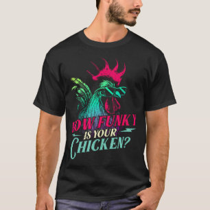 Camiseta Qué Tan Funky Es Tu Pollo - Aves De Granja Propiet