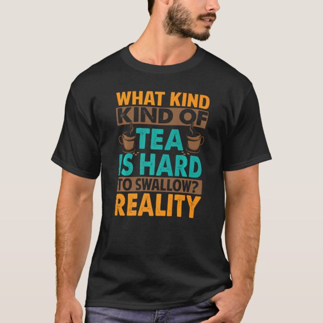 Camiseta Qué Té Es Difícil De Tragar Sarcasmo (Anverso)