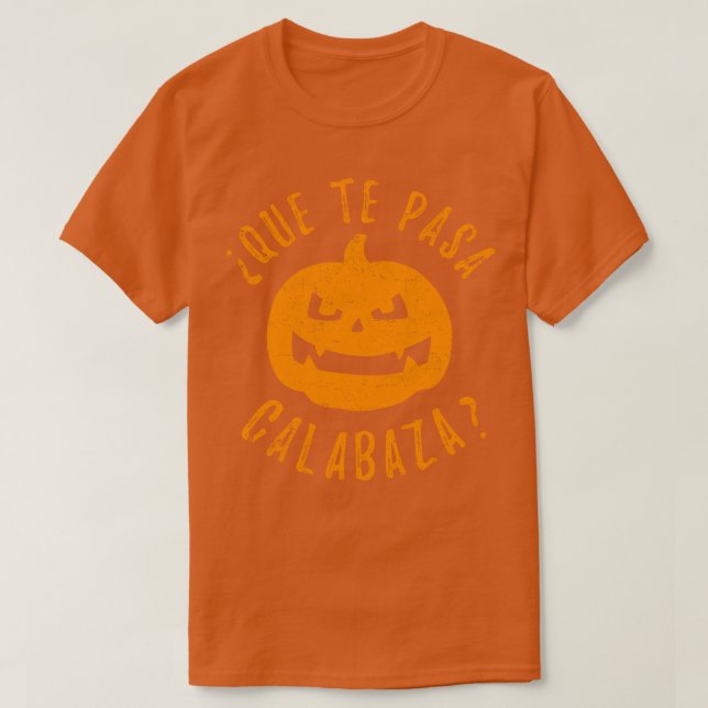 Camiseta Que te pase Calabaza (Diseño del anverso)