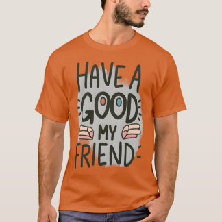 Camiseta Que tengan buenos amigos