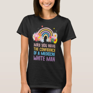Camiseta Que tengas La Confianza De Un Ra Blanco Mediocre