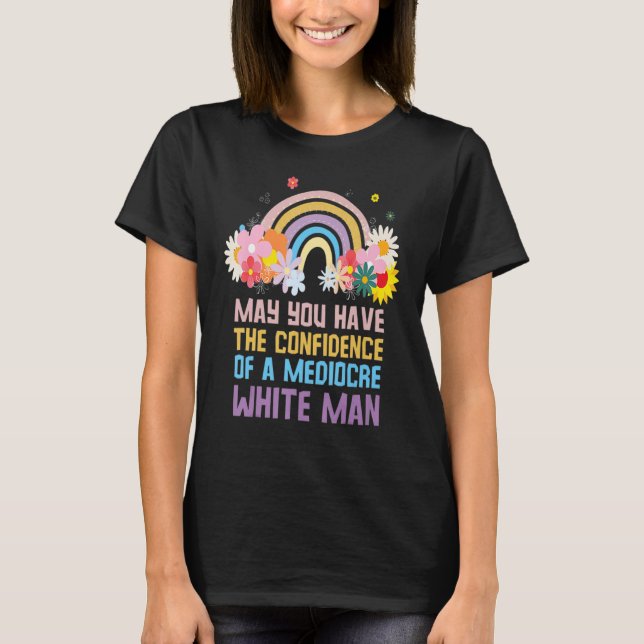 Camiseta Que tengas La Confianza De Un Ra Blanco Mediocre (Anverso)