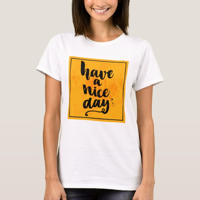 Camiseta Que tengas un buen día (Anverso)