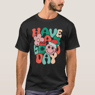 Camiseta Que tengas un buen día, feliz cara, Navidades moti