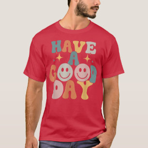 Camiseta Que tengas un buen día para retro, sé amable y fel
