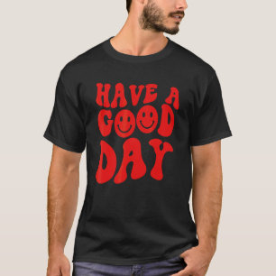 Camiseta Que tengas un buen día sonriente cara sonriente In