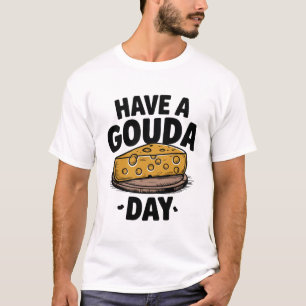 Camiseta Que tengas un día de Gouda