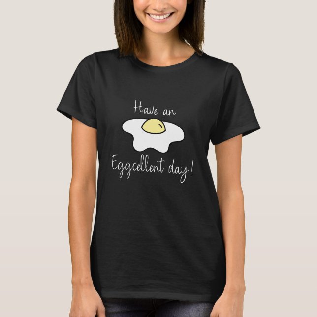 Camiseta Que Tengas Un Día Eggcelente (Anverso)