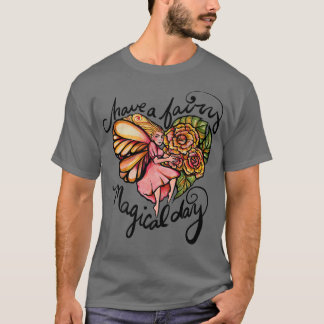 Camiseta Que tengas un día mágico de hadas