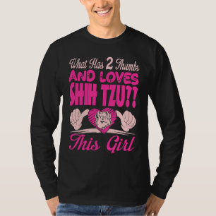 Camiseta Qué Tiene 2 Pulgares Y Ama A Shih Tzu Este Chica
