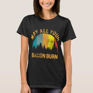 Camiseta Que todo tu Bacon queme parrillada Steke cooking B