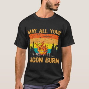 Camiseta Que todo tu Bacon queme parrillada Steke cooking B