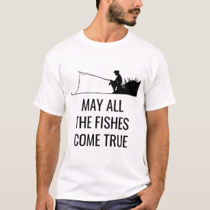 Camiseta Que todos los peces se vuelvan verdaderos gracioso