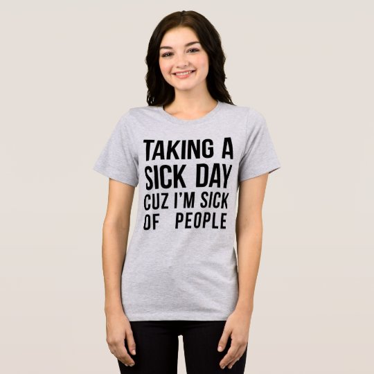 Camiseta que toma a un día enfermo Cuz me estoy