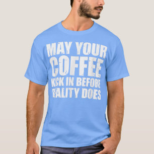 Camiseta Que tu café se ponga en contacto antes de que la r