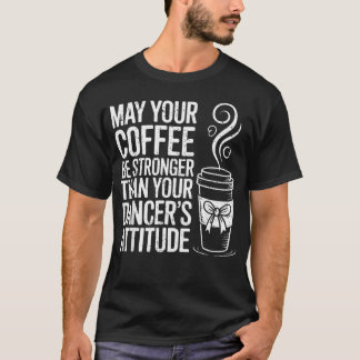 Camiseta Que tu café sea más fuerte que el de tu bailarín