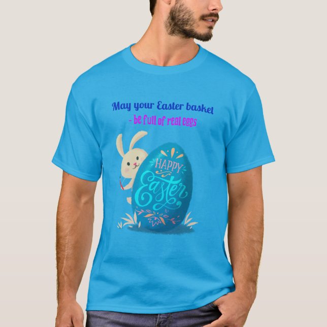 Camiseta Que tu canasta de Pascua esté llena de huevos real (Anverso)