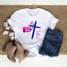 Camiseta Que tu fe sea más alta que tus miedos Cita