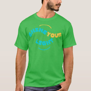 Camiseta Que tu luz brille antes que los hombres Maten la B