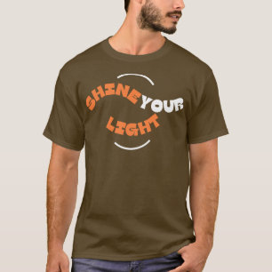 Camiseta Que tu luz brille antes que los hombres Maten la B
