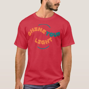Camiseta Que tu luz brille antes que los hombres Maten la B