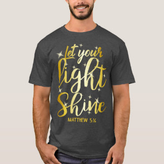 Camiseta Que tu luz brille Matthew 516 Dios cristiano Lon