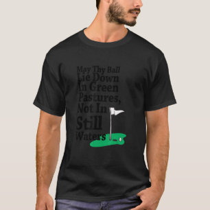 Camiseta Que Tu Pelota Se Abajo En Pastos Verdes No En Tti