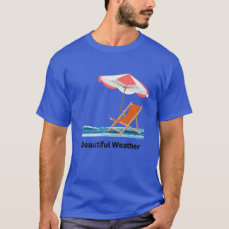 Camiseta Que un clima hermoso es un regalo perfecto para un