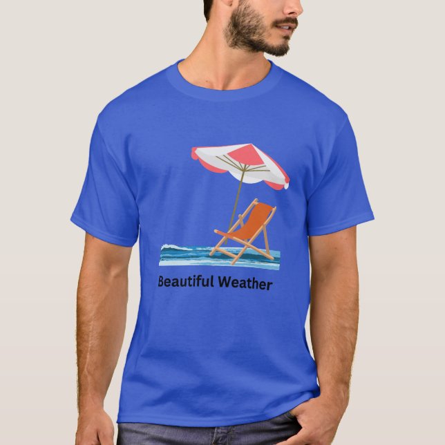 Camiseta Que un clima hermoso es un regalo perfecto para un (Anverso)