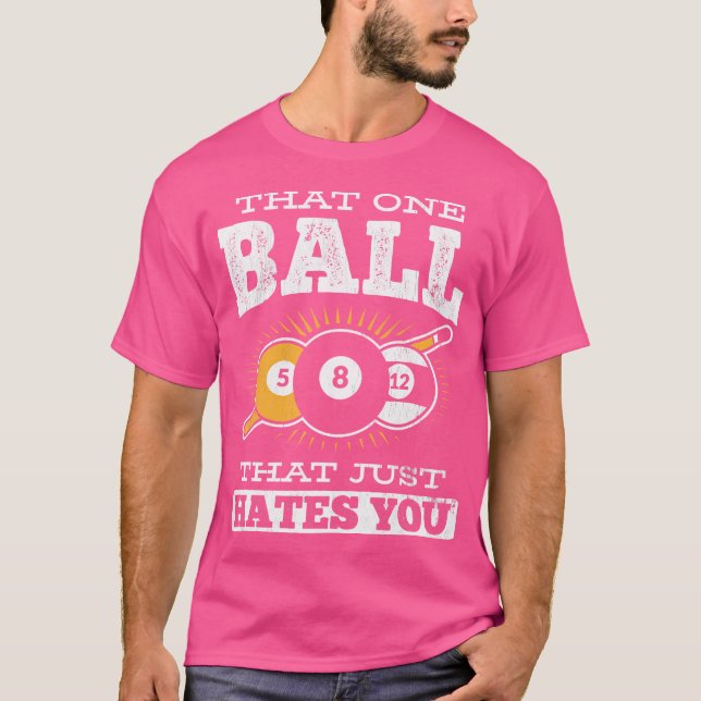 Camiseta Que Una Bola Que Solo Odia Que Cuestas Billar (Anverso)