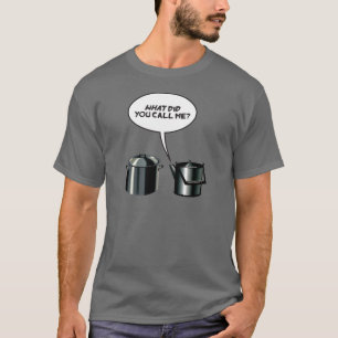 Camiseta ¿Qué usted me llamó?