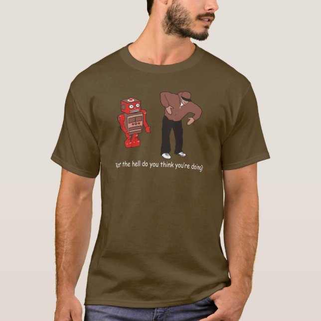 Camiseta Qué usted piensan usted está haciendo (Anverso)