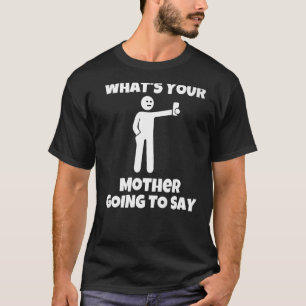 Camiseta ¿Qué va a decir tu madre con cámara sarcástica?