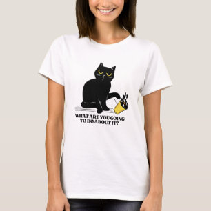 Camiseta ¿Qué vas a hacer al respecto? Gato negro