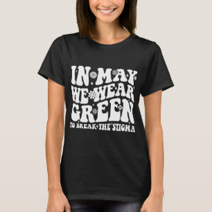 Camiseta Que Vayamos De Verde Para Romper El Estígma Groovy