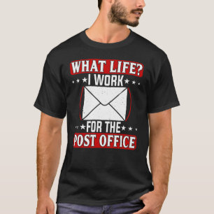 Camiseta Qué Vida Trabajo Para La Oficina De Correos