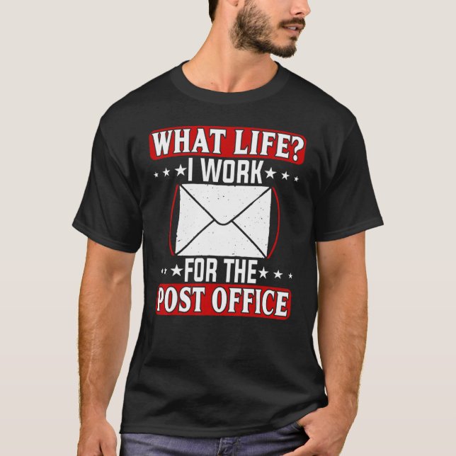 Camiseta Qué Vida Trabajo Para La Oficina De Correos (Anverso)