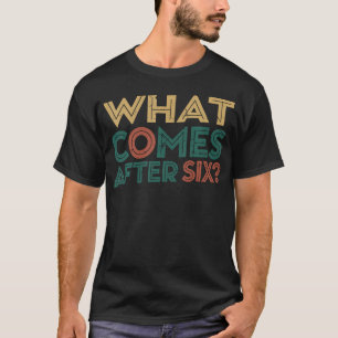 Camiseta ¿Qué viene después de Seis Siete 6 7 Meme divertid
