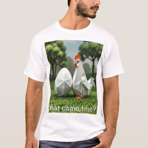 Camiseta ¿Qué vino primero la gallina o el huevo?