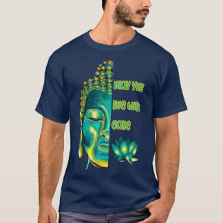Camiseta Que vivas con facilidad y amor Metta Buddhi