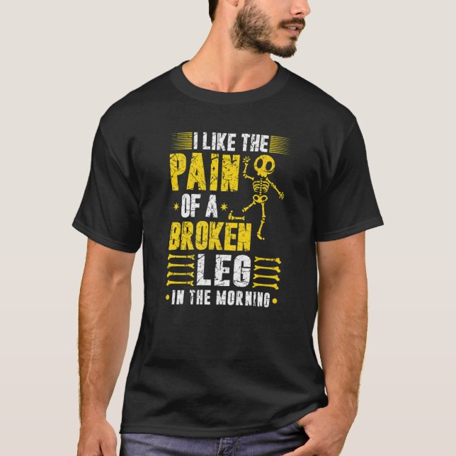 Camiseta Quebrantamiento de la pierna Chiste Dolor Lesiones (Anverso)