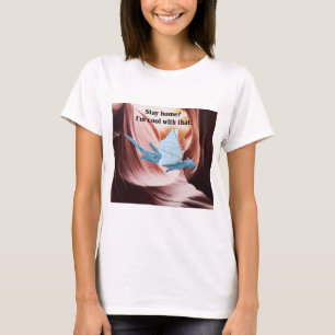 Camiseta ¿Quedarse en casa? ¡Soy Guay con eso!