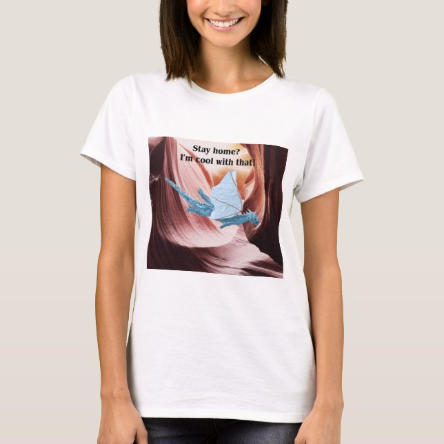 Camiseta ¿Quedarse en casa? ¡Soy Guay con eso! (Anverso)