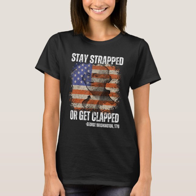 Camiseta Quédate atado o aplaude a George Washington 4. (Anverso)