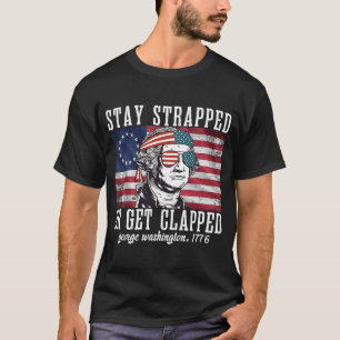 Camiseta Quédate atado o aplaude a George Washington 4.