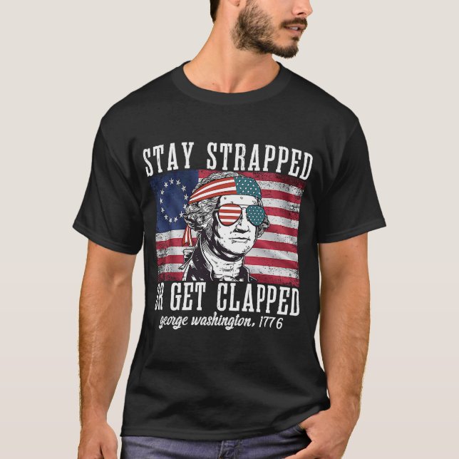Camiseta Quédate atado o aplaude a George Washington 4. (Anverso)