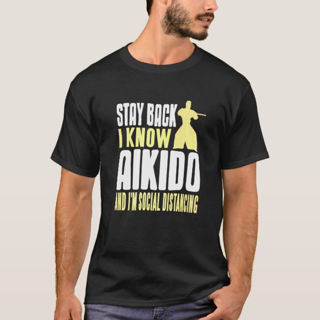 Camiseta Quédate Atrás Sé Que El Aikido Y Yo Soy Distancia  (Anverso)