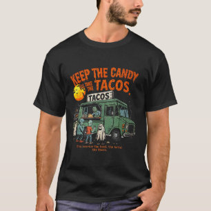 Camiseta Quédate Con Los Dulces Me Llevaré Los Tacos - Taco